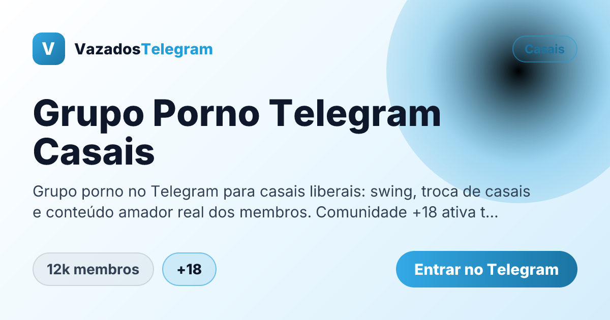 Prévia da imagem de compartilhamento do grupo Grupo Porno Telegram Casais