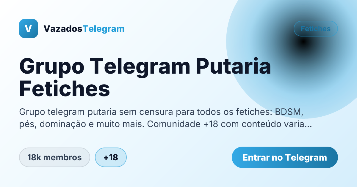 Prévia da imagem de compartilhamento do grupo Grupo Telegram Putaria Fetiches
